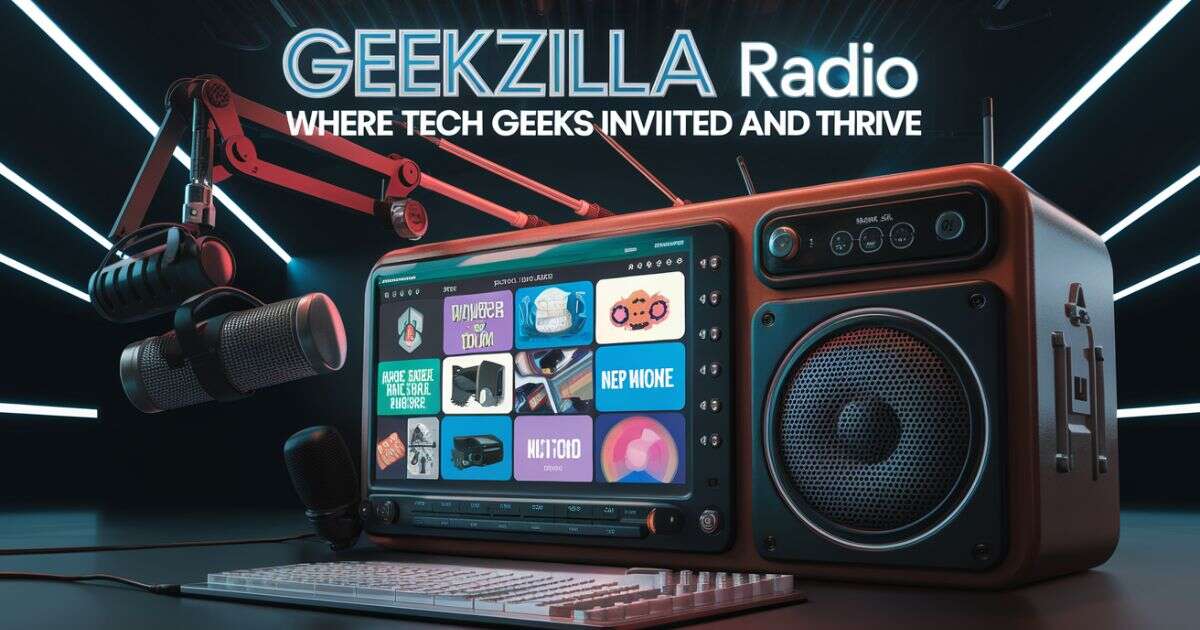 Geekzilla Radio: Where Tech Geeks Invited and Thrive