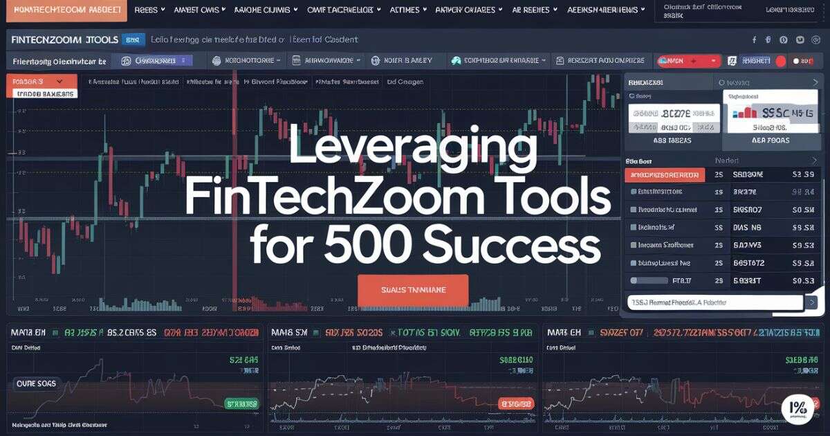 Leveraging FintechZoom Tools for SP 500 Success